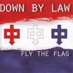 Down By Law: Fly the Flag
