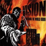 Vision: Watching The World Burn