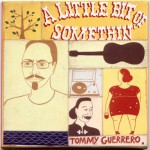 Tommy Guerrero: A Little Bit of Somethin