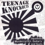 Teenage Knockouts: Japanese Murdercycles, Guitars an Guns