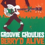 Groovie Ghoulies: -Berry'd Alive